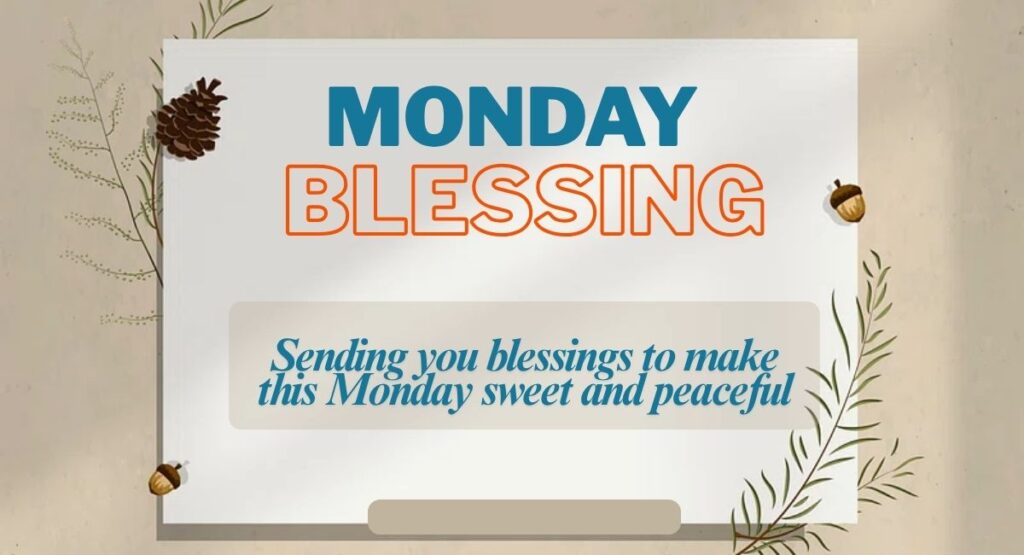 nspirational & Positive Monday Blessings
