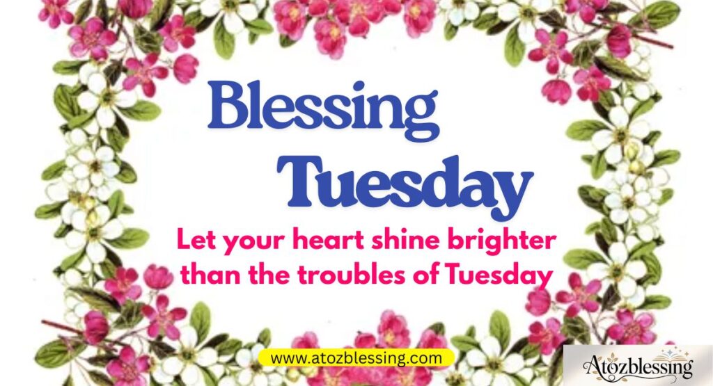 Blessed Tuesday Afternoon & Evening Messages