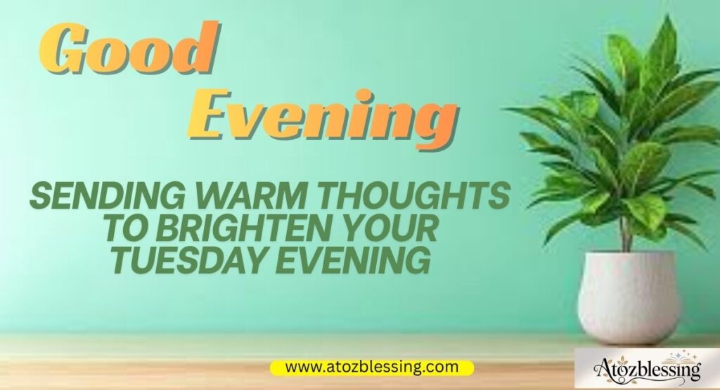 Tuesday Evening Blessings