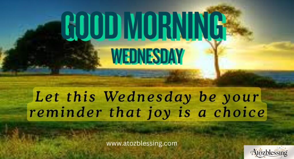 Good Morning, Wednesday Blessings 