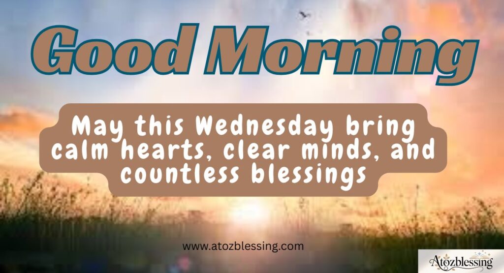 Wednesday Afternoon and Evening Blessings