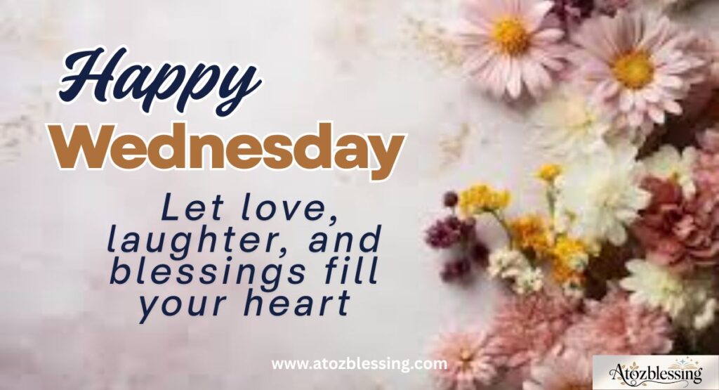 Inspirational Wednesday blessings Quotes and Messages