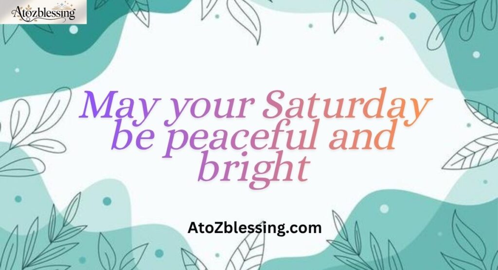 Saturday afternoon and evening-blessing