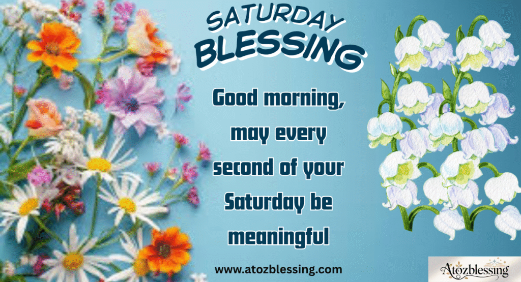 Saturday blessings and prayers,