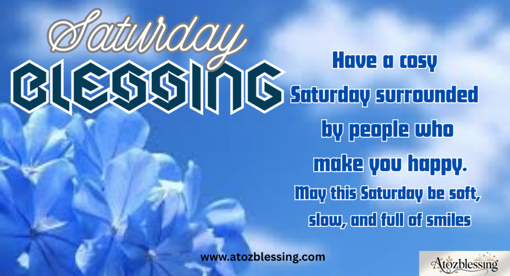 Saturday blessings and prayers,
