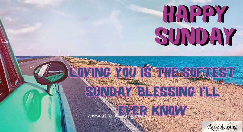 Beautiful Sunday Blessings and Warm Wishes for Your Beloved