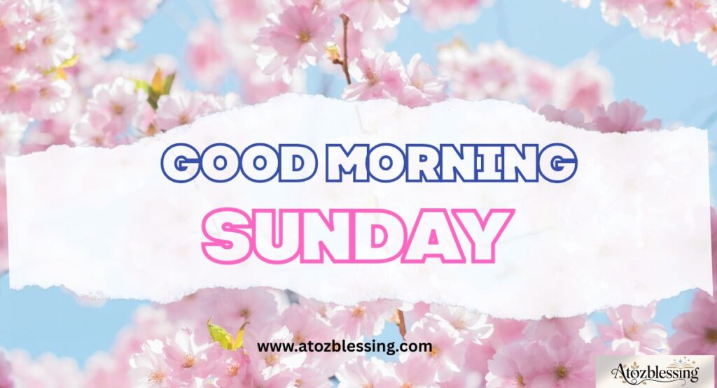 Powerful Sunday Blessings, Good Morning & Afternoon Prayers, Quotes, and Images for a Peaceful Day