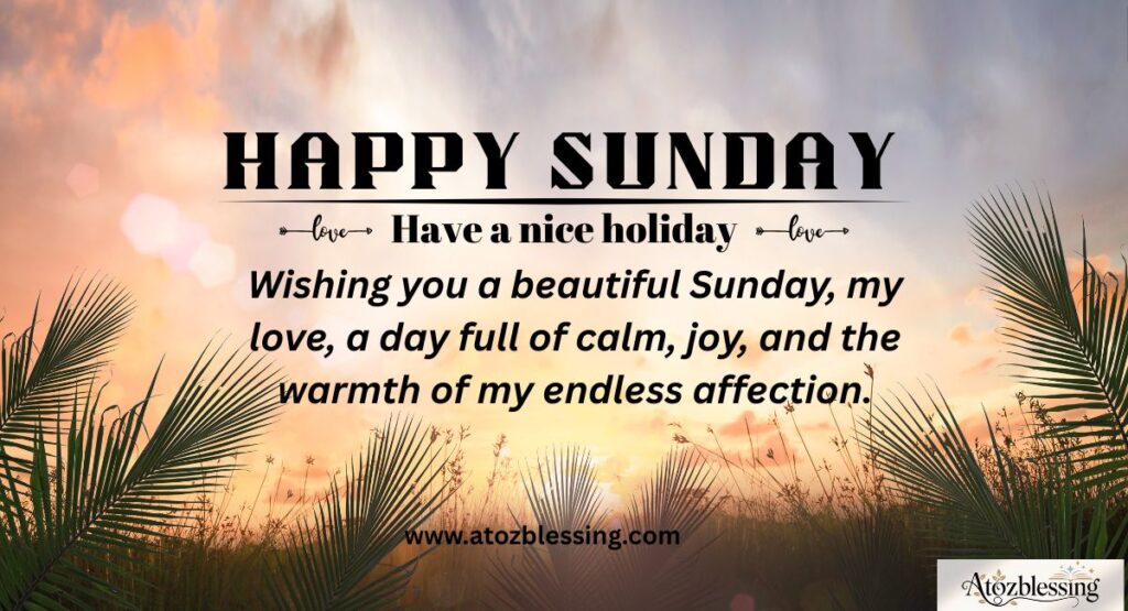 Beautiful Sunday Blessings and Warm Wishes for Your Beloved