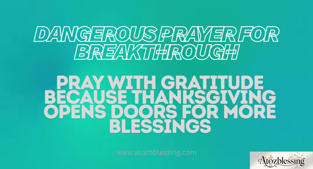 Powerful dangerous prayer for breakthrough