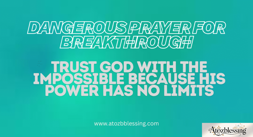 Powerful dangerous prayer for breakthrough