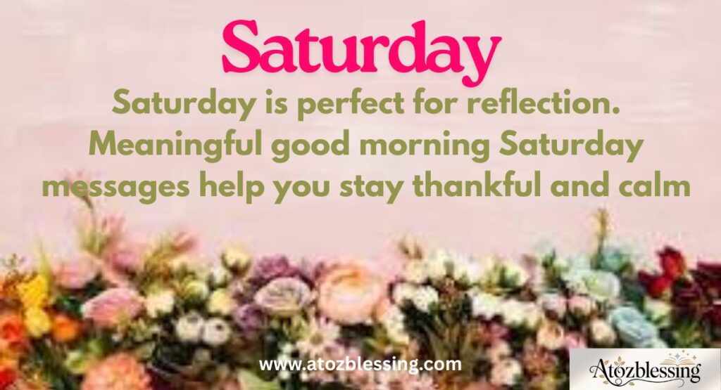 Best Good Morning and Happy Saturday Messages, Quotes & Blessings for a Beautiful Weekend