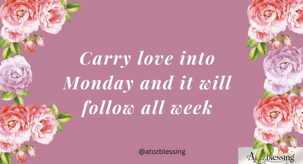 Inspirational Quotes and Images for a Blessed New Week