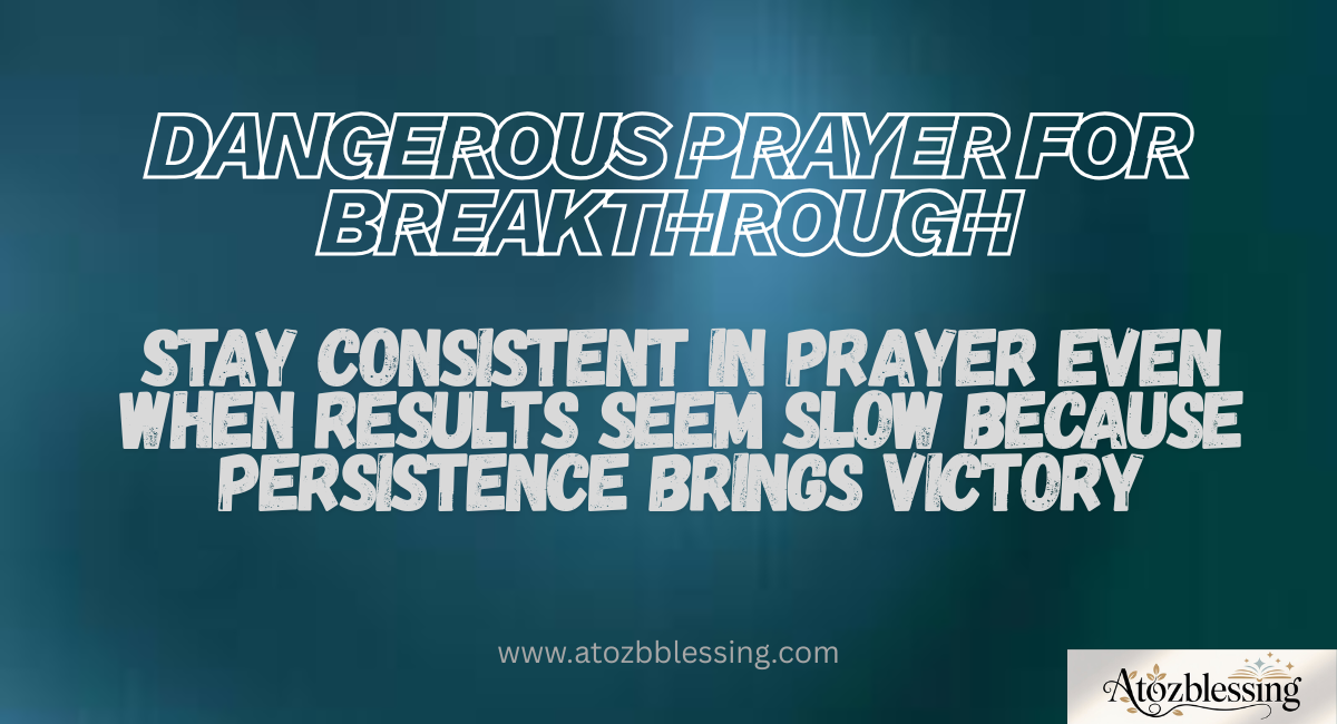 Powerful dangerous prayer for breakthrough