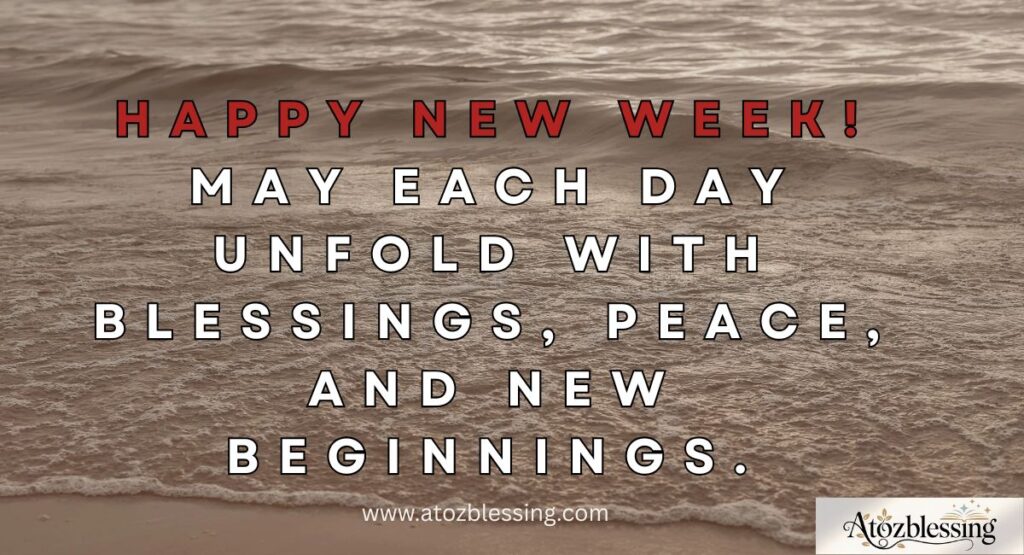 Inspirational Quotes and Images for a Blessed New Week