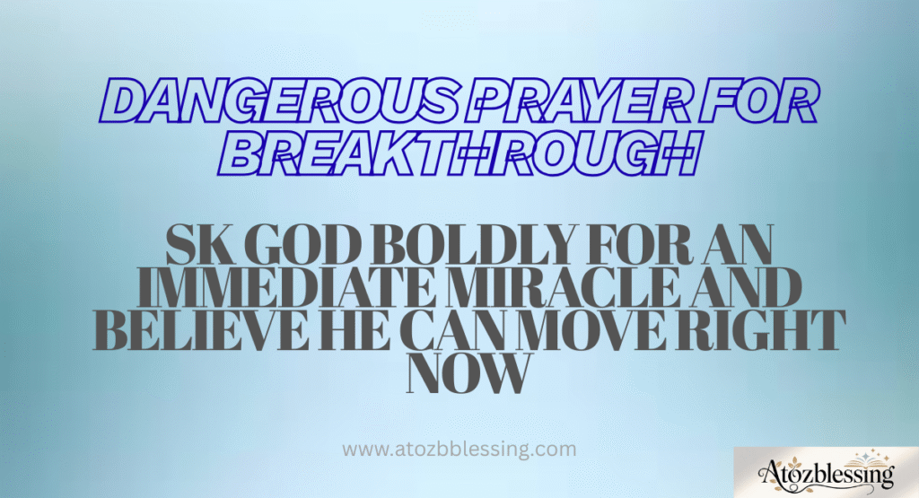 Powerful dangerous prayer for breakthrough