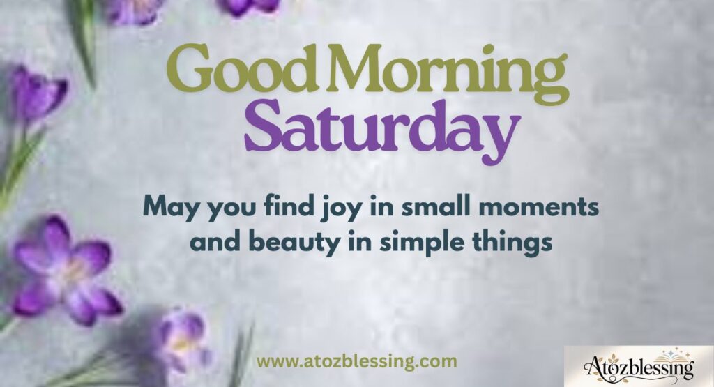 Best Good Morning and Happy Saturday Messages, Quotes & Blessings for a Beautiful Weekend