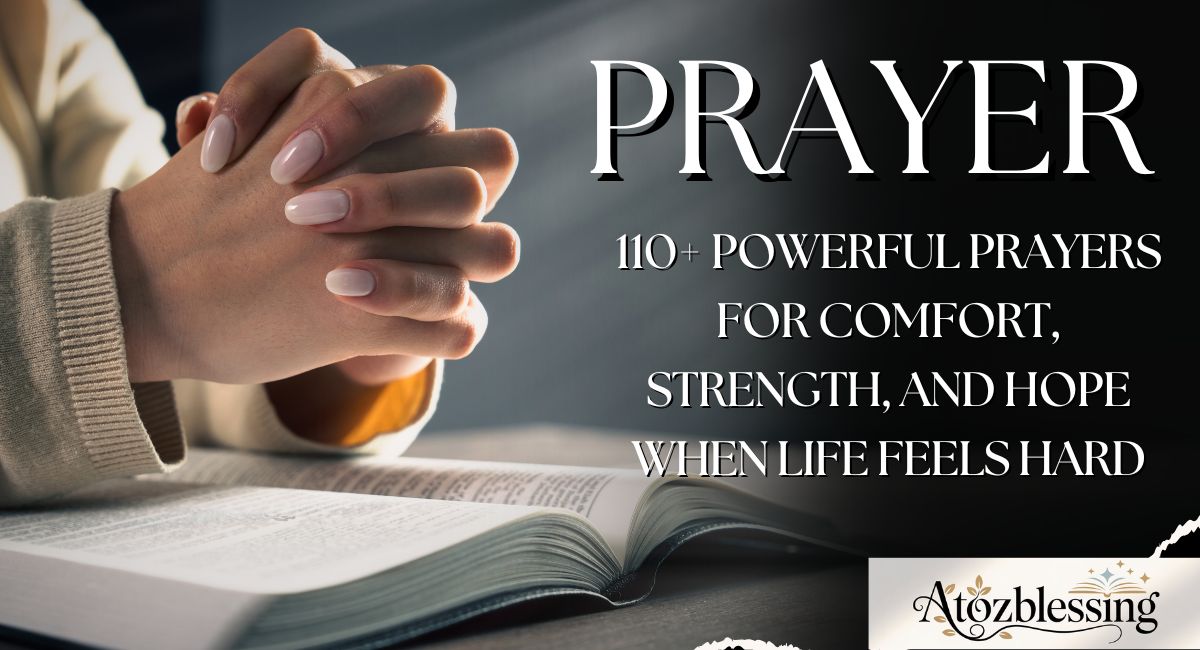 Powerful Prayers for Comfort, Strength, and Hope When Life Feels Hard
